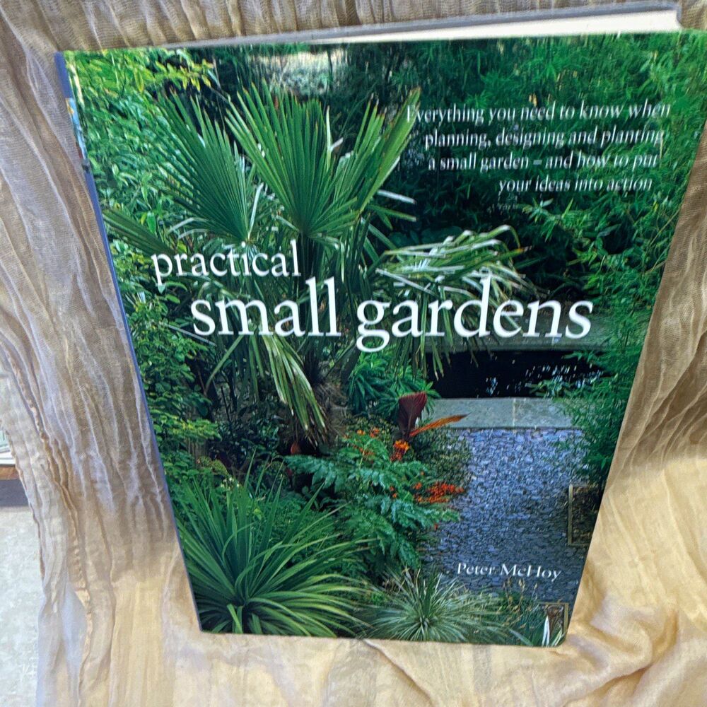 Practical Small Gardens by Peter McHoy (2002, Hardcover) Illustrated Guide